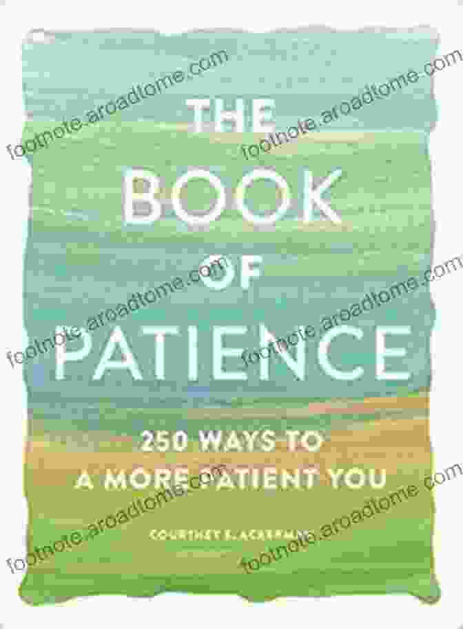 250 Ways To A More Patient You Book Cover The Of Patience: 250 Ways To A More Patient You