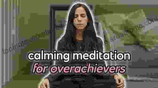 An Overachiever Meditating To Calm Their Mind And Promote Sleep Better Sleep For The Overachiever