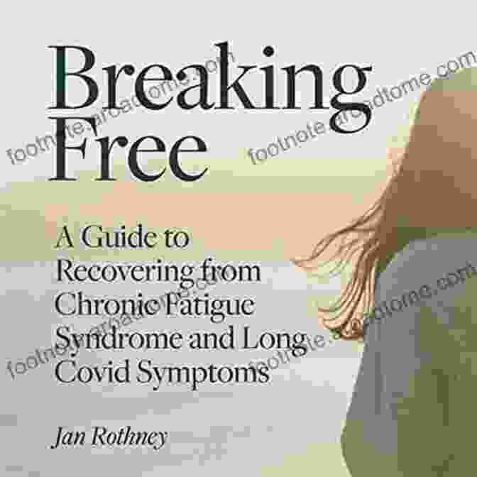 Book Cover For Breaking Free From Chronic Fatigue And Long COVID Symptoms Breaking Free From Chronic Fatigue And Long Covid Symptoms