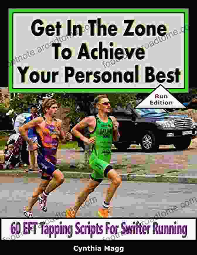 Book Cover Of 'Get In The Zone To Achieve Your Personal Best Tri Edition' Get In The Zone To Achieve Your Personal Best TRI Edition 3: 60 EFT Tapping Scripts For Swifter Racing (Triathletes 8)