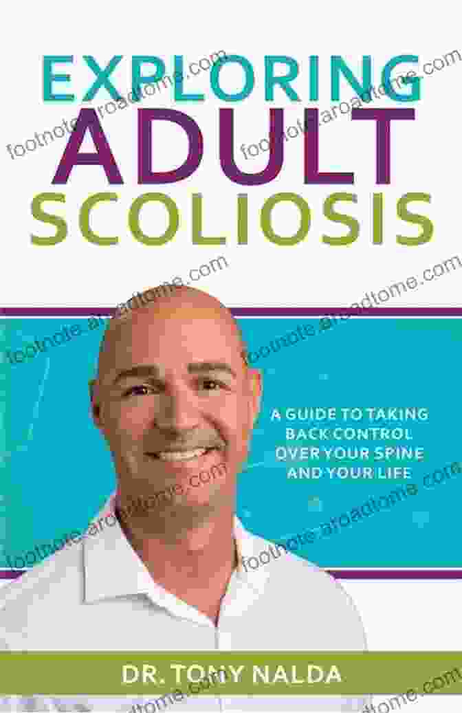 Book Cover Of Guide To Taking Back Control Over Your Spine And Your Life Exploring Adult Scoliosis: A Guide To Taking Back Control Over Your Spine And Your Life