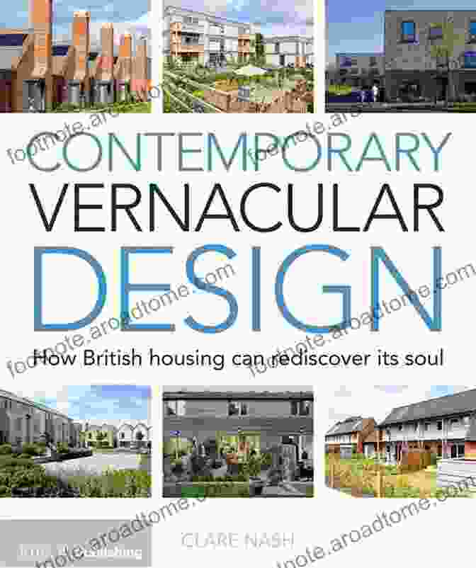 Book Cover Of How British Housing Can Rediscover Its Soul Contemporary Vernacular Design: How British Housing Can Rediscover Its Soul