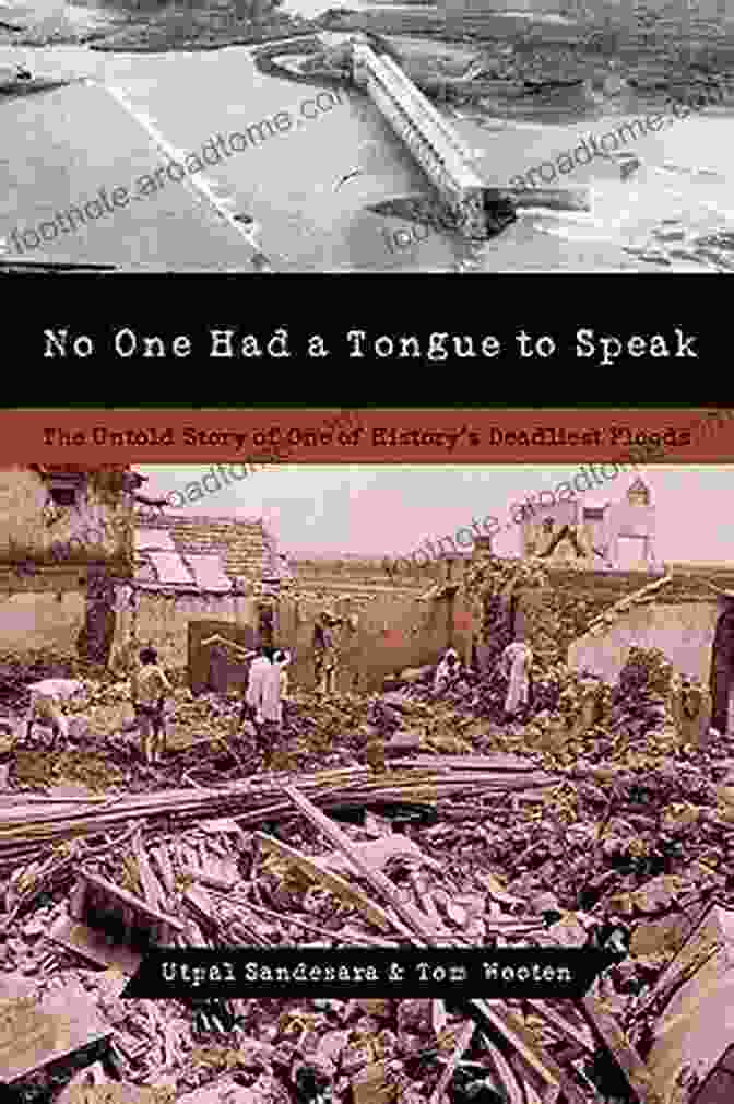 Book Cover Of 'No One Had Tongue To Speak' By Margot Friedlander No One Had A Tongue To Speak: The Untold Story Of One Of History S Deadliest Floods