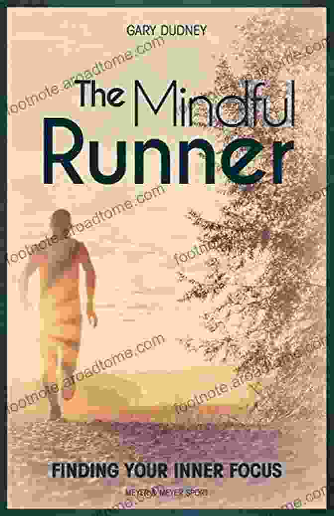 Book Cover Of 'The Mindful Runner' By Gary Dudney, Featuring An Image Of A Runner Surrounded By A Serene Landscape The Mindful Runner Gary Dudney