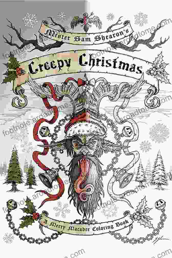 Cover Of Mister Sam Shearon's Creepy Christmas Merry Macabre Coloring Book Mister Sam Shearon S Creepy Christmas (A Merry Macabre Coloring Book)