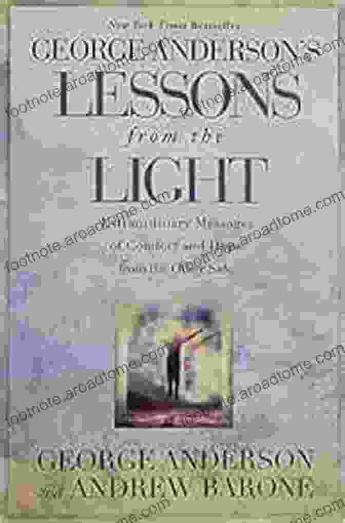 Extraordinary Messages Of Comfort And Hope From The Other Side Book Cover George Anderson S Lessons From The Light: Extraordinary Messages Of Comfort And Hope From The Other Side