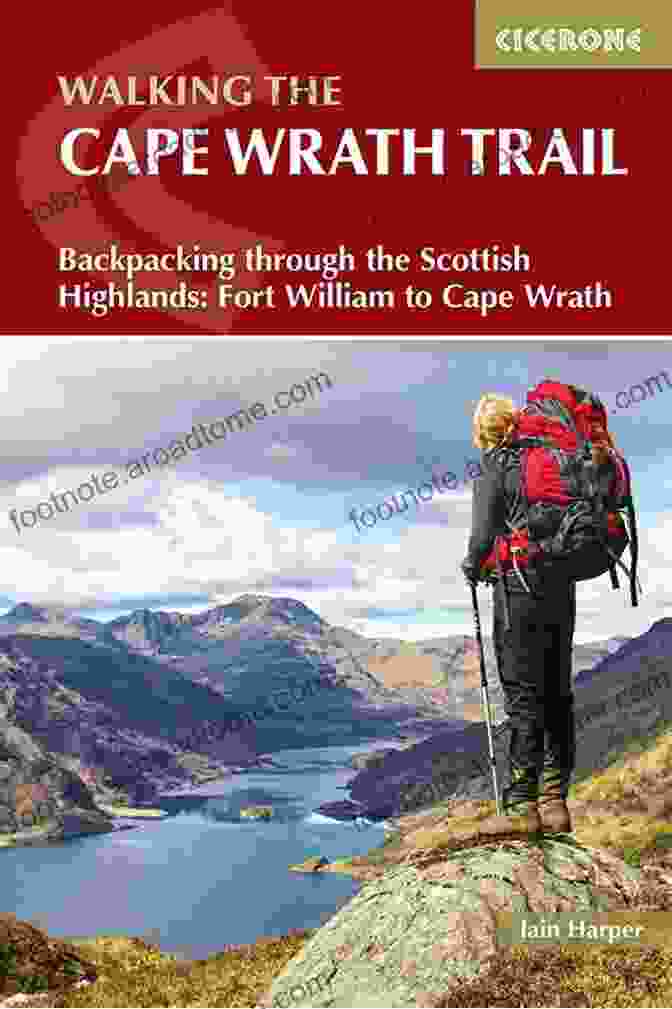 Fort William To Cape Wrath Cover Walking The Cape Wrath Trail: Backpacking Through The Scottish Highlands: Fort William To Cape Wrath