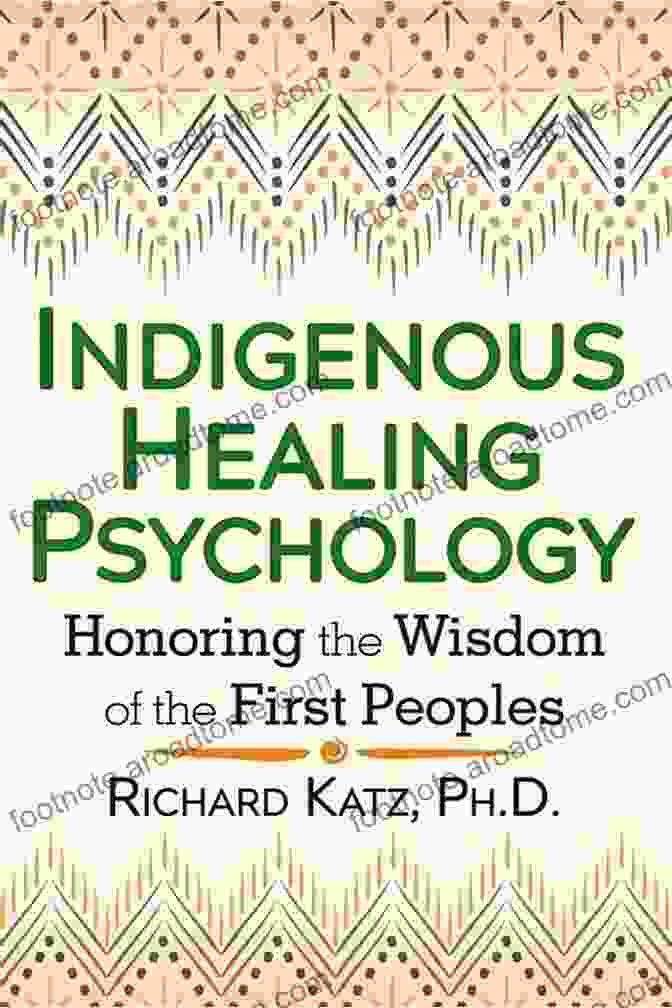 Honoring The Wisdom Of The First Peoples Book Cover Indigenous Healing Psychology: Honoring The Wisdom Of The First Peoples