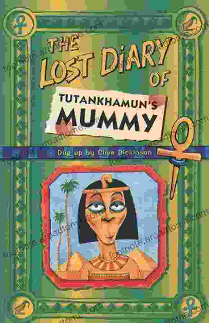 Intriguing Cover Of The Lost Diary Of Tutankhamun Mummy Lost Diaries, Featuring A Golden Sarcophagus And Hieroglyphics The Lost Diary Of Tutankhamun S Mummy (Lost Diaries S)