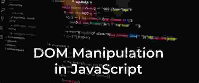 JavaScript Interacting With The DOM DOM Enlightenment: Exploring JavaScript And The Modern DOM