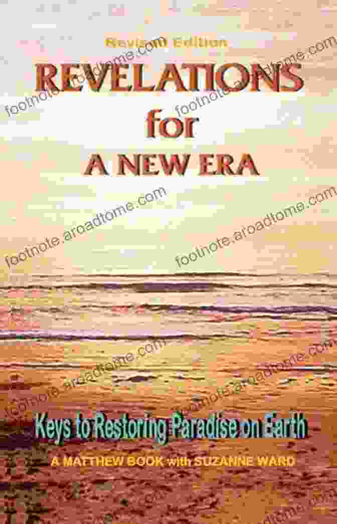 Keys To Restoring Paradise On Earth Book Cover Revelations For A New Era: Keys To Restoring Paradise On Earth (Matthew 3)