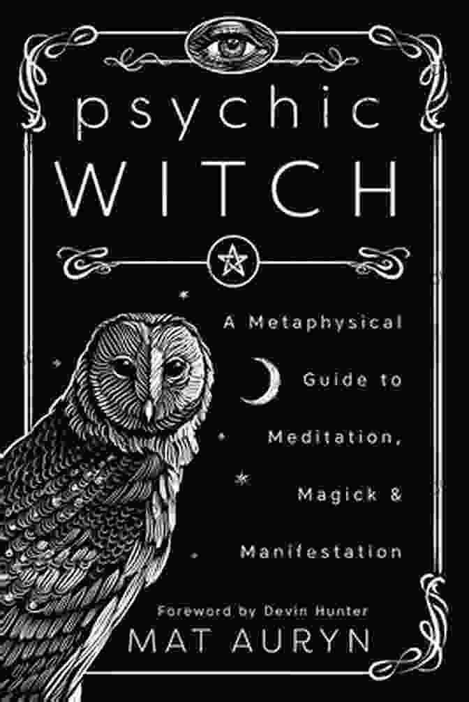 Metaphysical Guide To Meditation Magick Manifestation Book Cover Psychic Witch: A Metaphysical Guide To Meditation Magick Manifestation