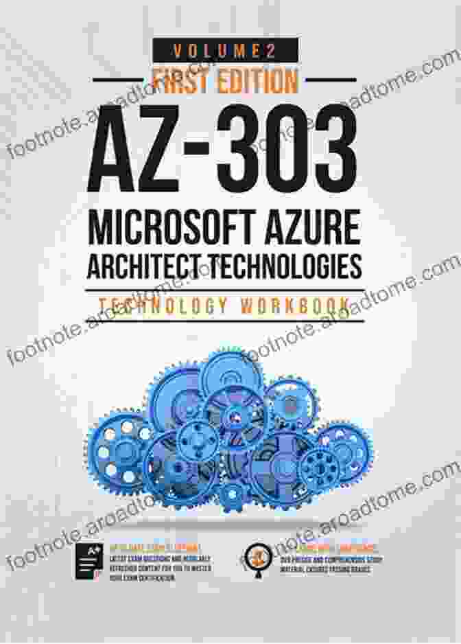 Microsoft Azure Architect Technologies Book Implementing Microsoft Azure Architect Technologies: AZ 303 Exam Prep And Beyond: A Guide To Preparing For The AZ 303 Microsoft Azure Architect Technologies Certification Exam 2nd Edition