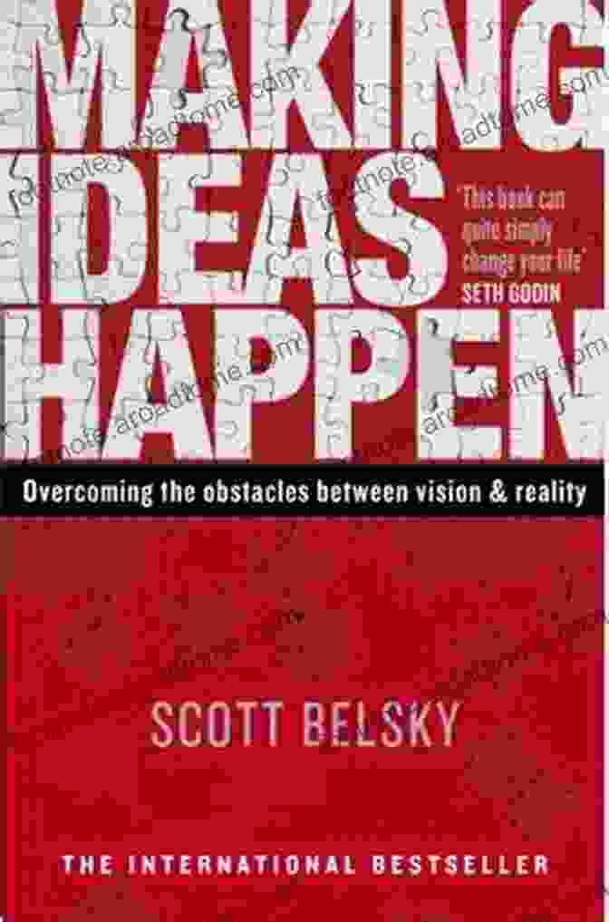 Overcoming The Obstacles Between Vision And Reality Book Cover Making Ideas Happen: Overcoming The Obstacles Between Vision And Reality