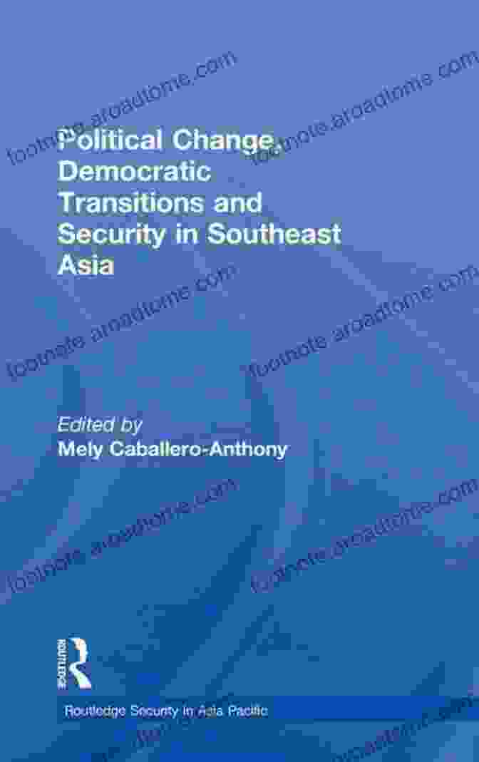 Political Transitions And Democratic Aspirations In South East Asia Emerging Issues In The Water Environment During Anthropocene: A South East Asian Perspective (Springer Transactions In Civil And Environmental Engineering)