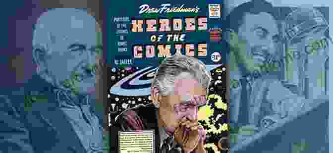 Portraits Of The Legends Of Comic: A Visual Encyclopedia More Heroes Of The Comics: Portraits Of The Legends Of Comic