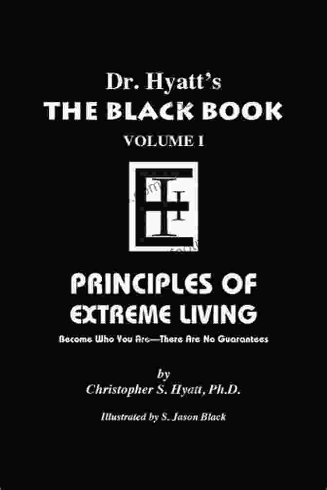 Principles Of Extreme Living The Black Books Black Volume 1: Principles Of Extreme Living (The Black Books)