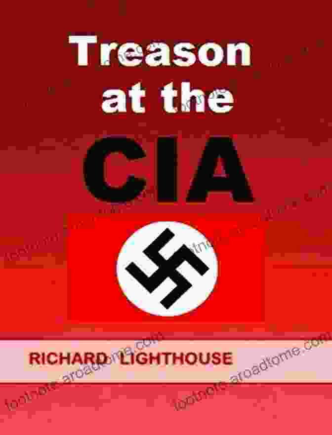 Richard Lighthouse, Author Of Treason At The CIA Treason At The CIA Richard Lighthouse