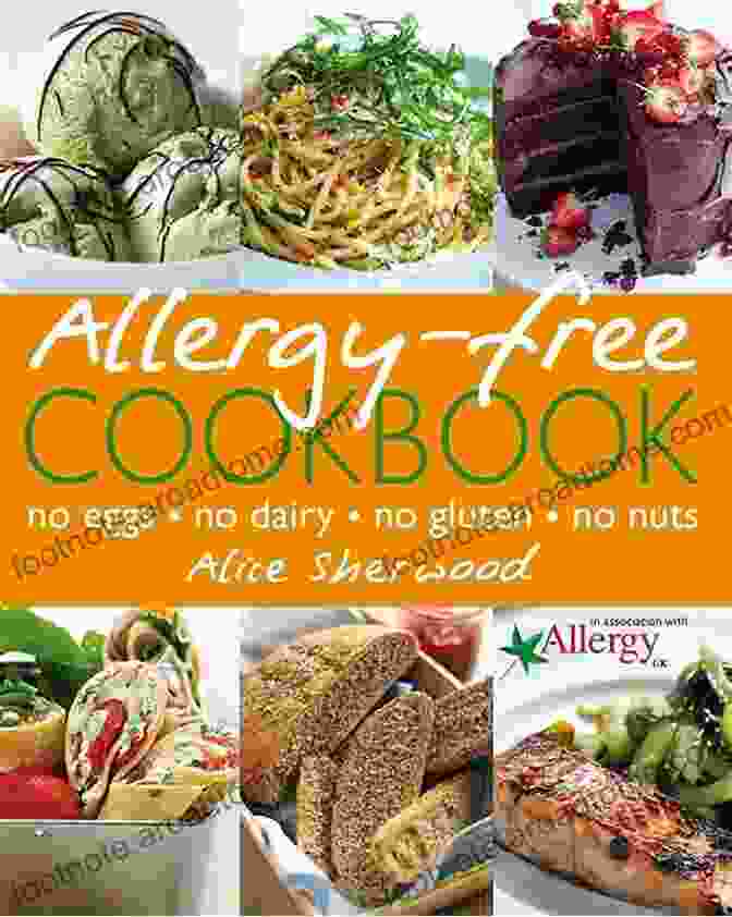 The Complete Allergy Free Recipes Guide And Cookbook Cover Featuring A Vibrant Spread Of Allergy Friendly Dishes ALLERGY FREE RECIPES: The Complete Allergy Free Recipes Guide And Cookbook