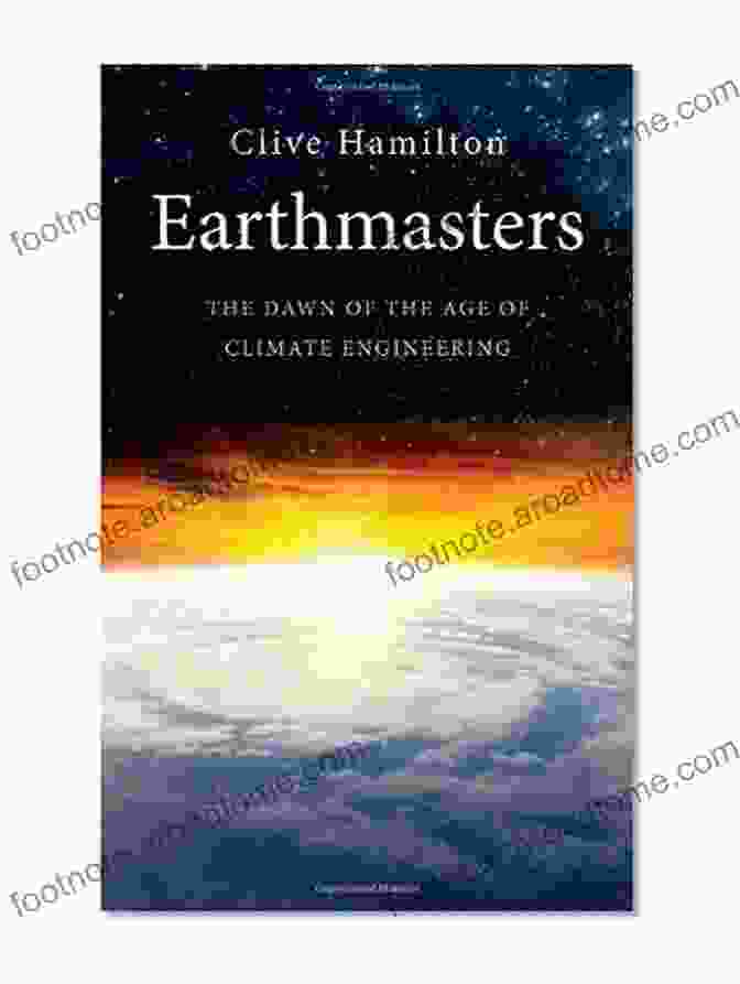 The Dawn Of The Age Of Climate Engineering Book Cover Earthmasters: The Dawn Of The Age Of Climate Engineering