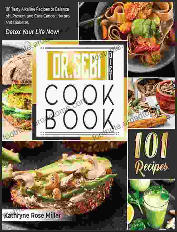 The Dr. Sebi Diet Cookbook: A Plant Based Guide To Healing And Health The Dr Sebi Diet Cookbook: Complete Guide With 100 Simple Alkaline Recipes Based On Dr Sebi Products Herbs