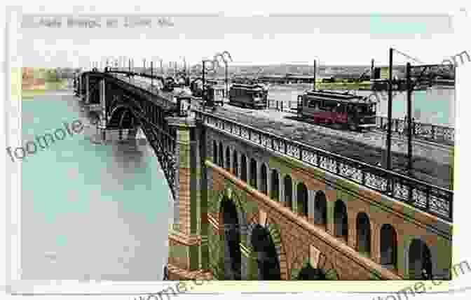 The Eads Bridge In St. Louis, Circa 1900 St Louis: 1875 1940 (Postcard History Series)