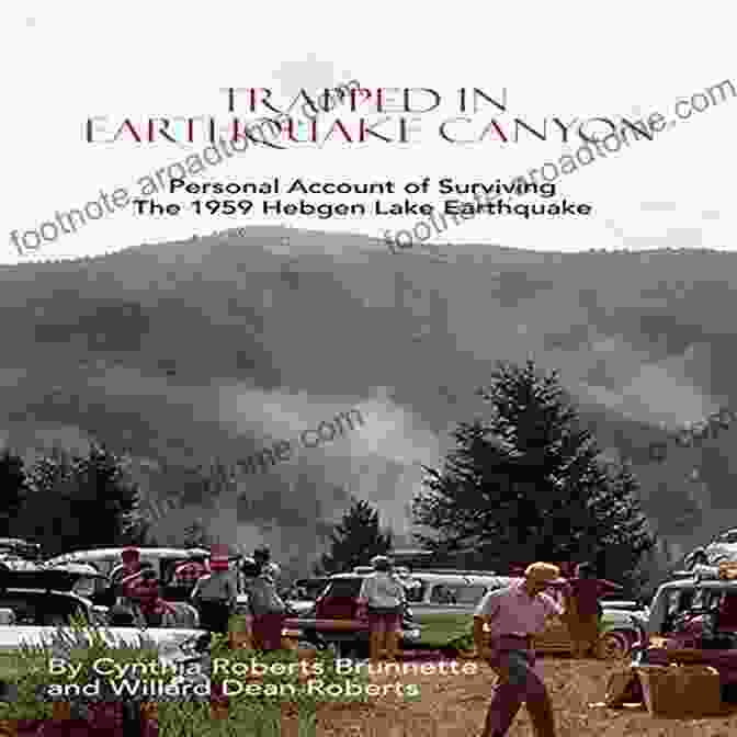 The Gripping Book Cover Of 'Trapped In Earthquake Canyon' With A Vivid Depiction Of The Treacherous Canyon And A Lone Hiker Struggling Against The Elements Trapped In Earthquake Canyon: Personal Account Of Surviving The 1959 Hebgen Lake Earthquake