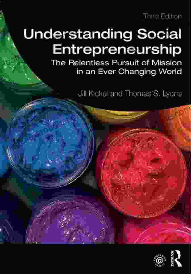 The Relentless Pursuit Of Mission In An Ever Changing World | Book Cover Understanding Social Entrepreneurship: The Relentless Pursuit Of Mission In An Ever Changing World