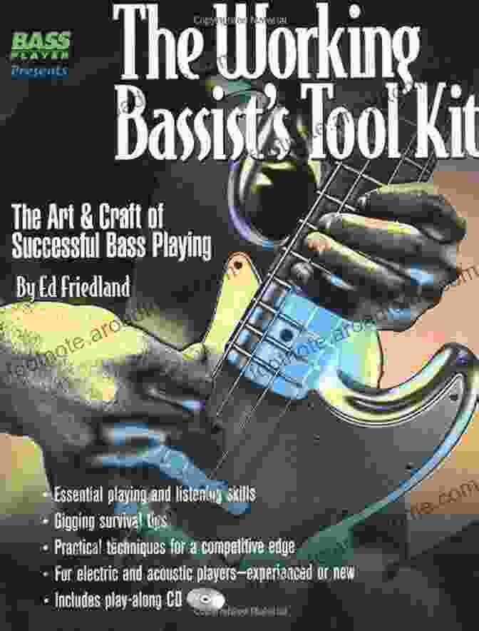 The Working Bassist Tool Kit: A Comprehensive Guide To Mastering The Craft The Working Bassist S Tool Kit: The Art And Craft Of Successful Bass Playing