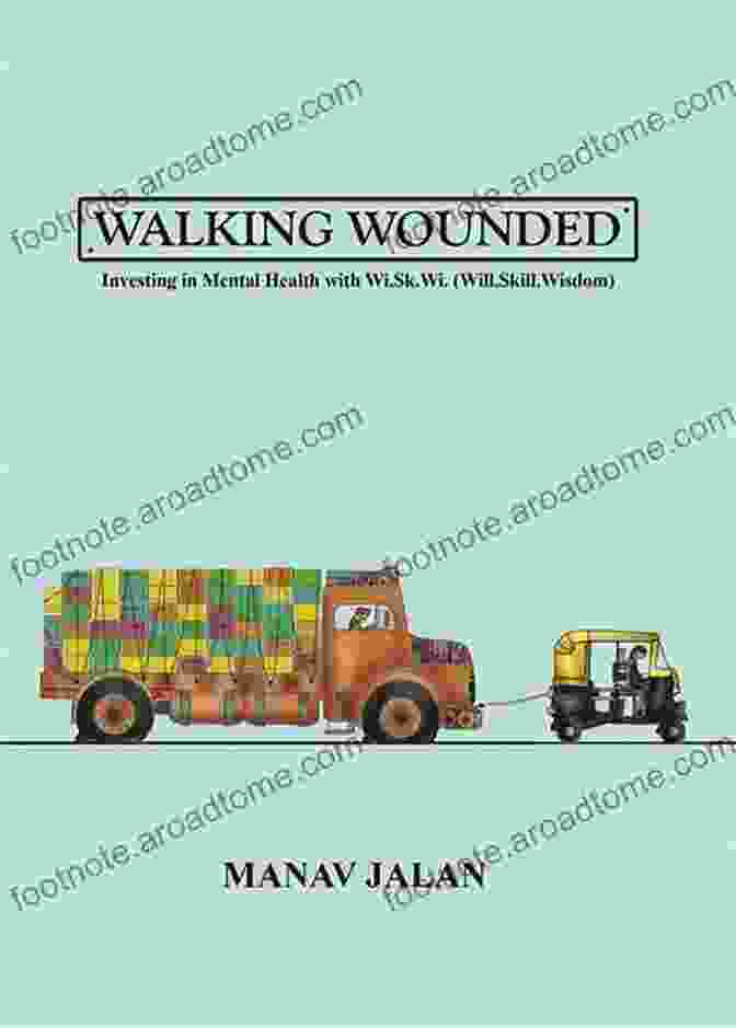 Wi Sk Wi Will Skill Wisdom Book Cover Walking Wounded: Investing In Mental Health With Wi Sk Wi (Will Skill Wisdom)