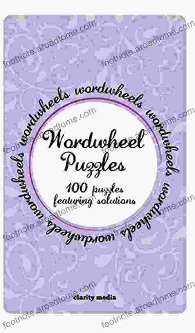 Wordwheel Puzzles By Clarity Media Wordwheel Puzzles: 100 Puzzles Solutions Clarity Media