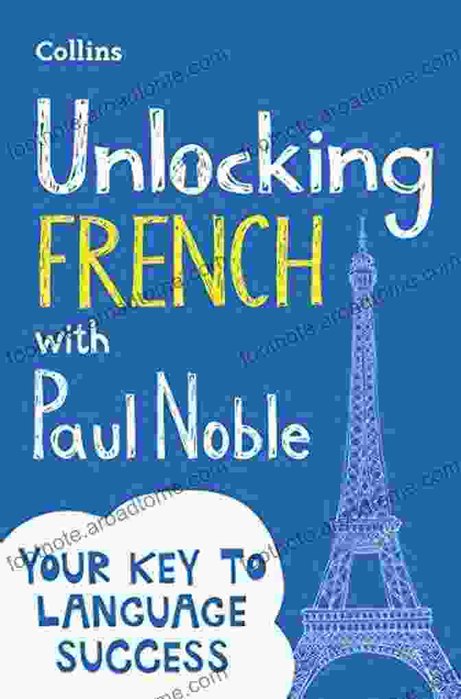 Your Key To Language Success With The Language Coach Unlocking German With Paul Noble: Your Key To Language Success With The Language Coach