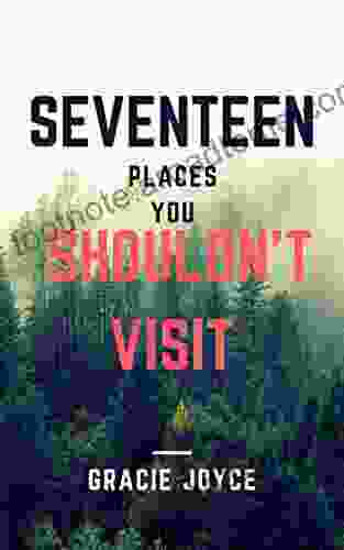 Seventeen Places You Shouldn T Visit