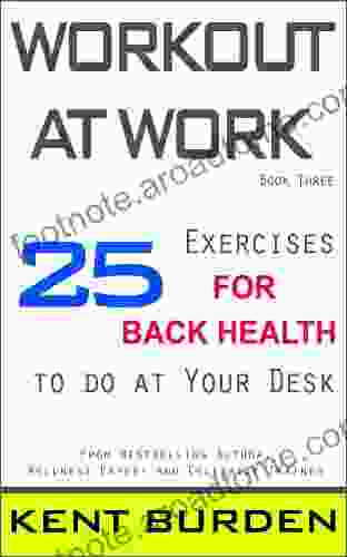 Workout at Work: 25 Exercises for Back Health to do at Your Desk