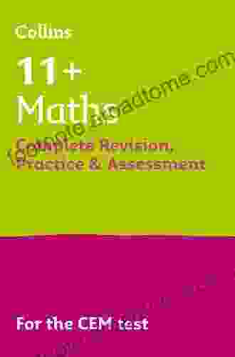 Collins 11+ 11+ Maths Complete Revision Practice And Assessment For CEM