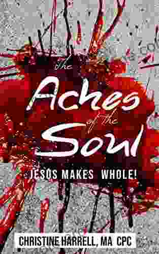 Aches Of The Soul : Jesus Makes Whole