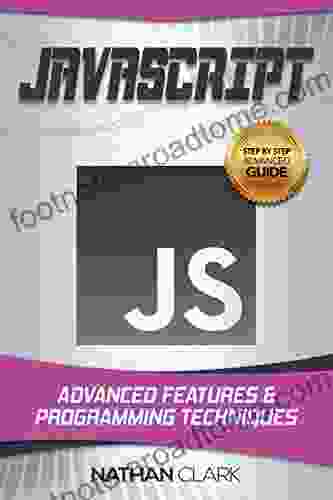 JavaScript: Advanced Features And Programming Techniques (Step By Step JavaScript 3)