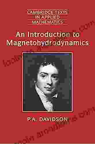 An Introduction To Magnetohydrodynamics (Cambridge Texts In Applied Mathematics 25)