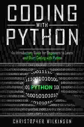 Coding With Python: An Introductory Guide For Beginners To Learn And Start Coding With Python