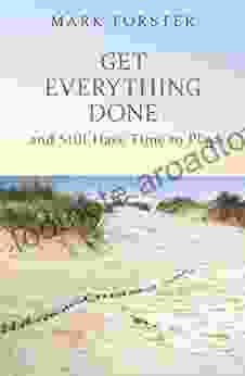 Get Everything Done: And Still Have Time To Play