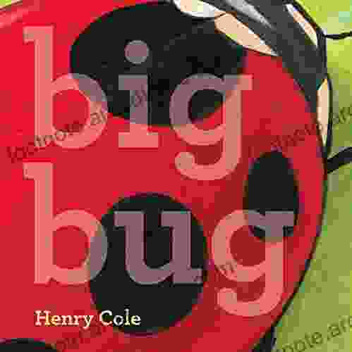 Big Bug Henry Cole