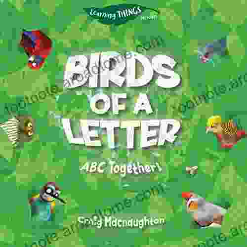 Birds Of A Letter: ABC Together (Learning THINGS)