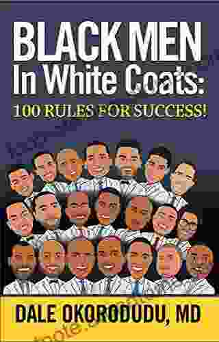 Black Men In White Coats: 100 Rules for Success