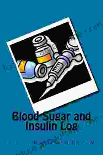 Blood Sugar And Insulin Log (The How To 4)