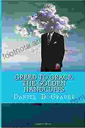 Greed To Grace: The Golden Handcuffs