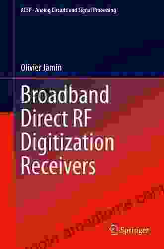 Broadband Direct RF Digitization Receivers (Analog Circuits And Signal Processing 121)