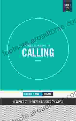 Calling: A Biblical Perspective (Theology Of Work Topics 1)