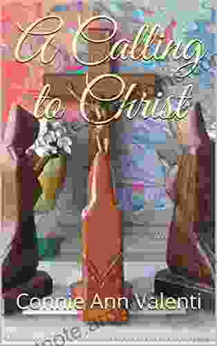 A Calling to Christ Connie Ann Valenti