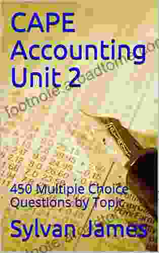 CAPE Accounting Unit 2: 450 Multiple Choice Questions By Topic