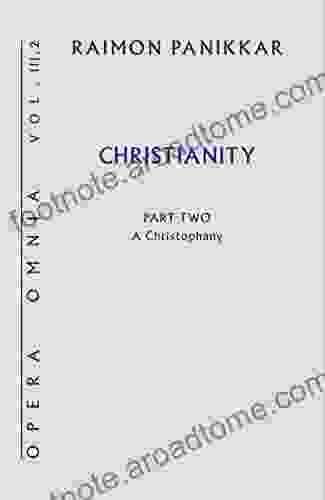 Christianity: Opera Omnia Vol III 2 A Christophany